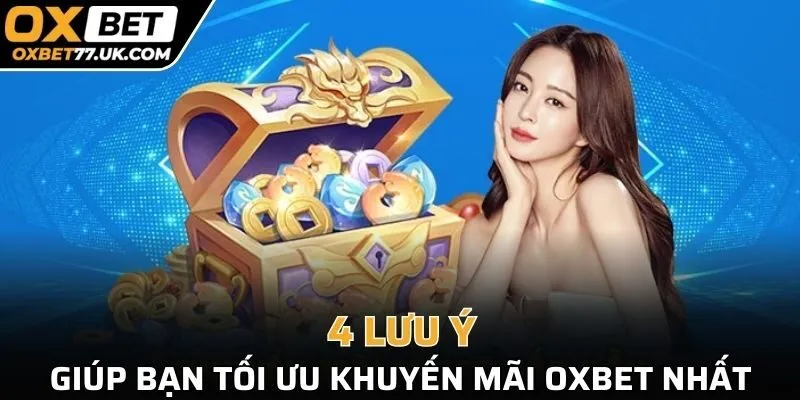 4 lưu ý giúp bạn tối ưu khuyến mãi OXBET nhất