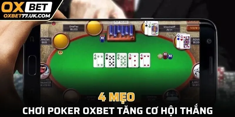 4 mẹo chơi poker OXBET tăng cơ hội thắng