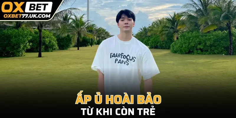 Ấp ủ hoài bảo khi còn trẻ