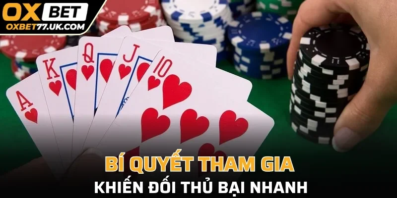 Bí quyết tham gia khiến đối thủ bại nhanh