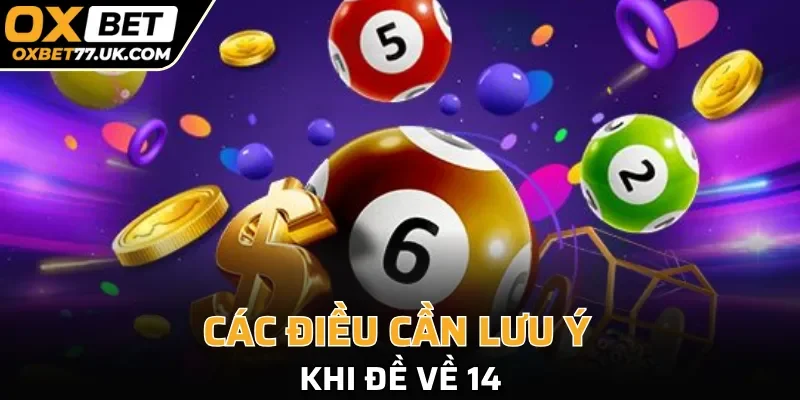 Các điều cần lưu ý khi đề về 14