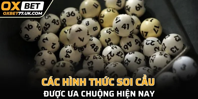 Các hình thức soi cầu được ưa chuộng hiện nay