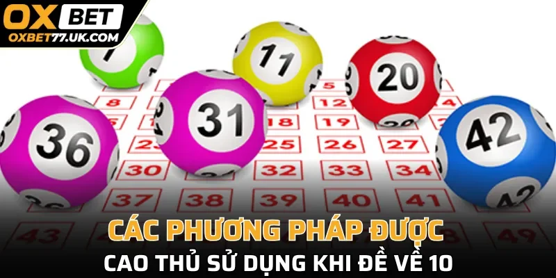 Các phương pháp được cao thủ sử dụng khi đề về 10