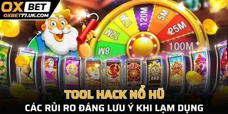 Các rủi ro của tool hack nổ hũ
