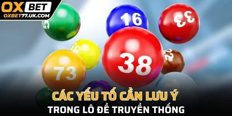Các yếu tố cần lưu ý trong lô đề truyền thống