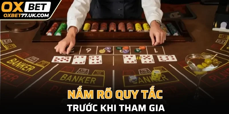Cần đảm bảo nắm rõ các quy tắc trước khi tham gia