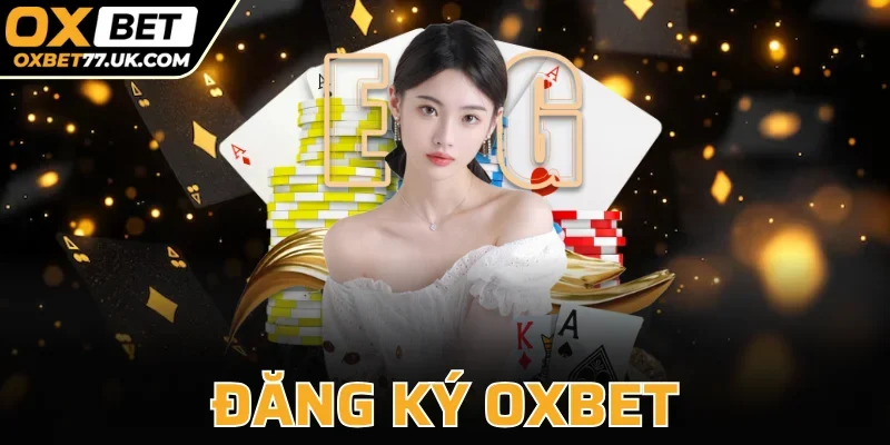 Đăng Ký OXBET