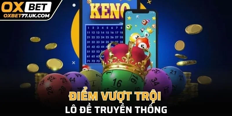 Điểm vượt trội trong lô đề truyền thống