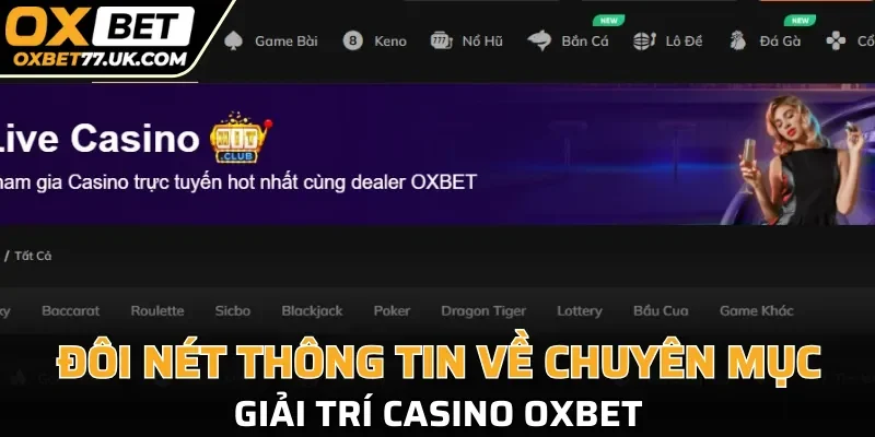 Đôi nét thông tin về chuyên mục giải trí Casino OXBET
