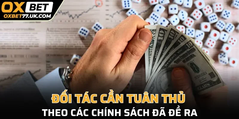 Đối tác cần tuân thủ theo các chính sách đã đề ra