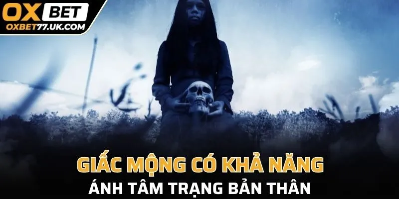 Giấc mộng có khả năng phản ánh tâm trạng bản thân