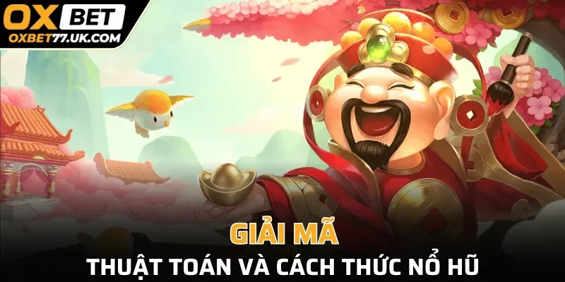 Giải mã thuật toán và cách thức nổ hũ