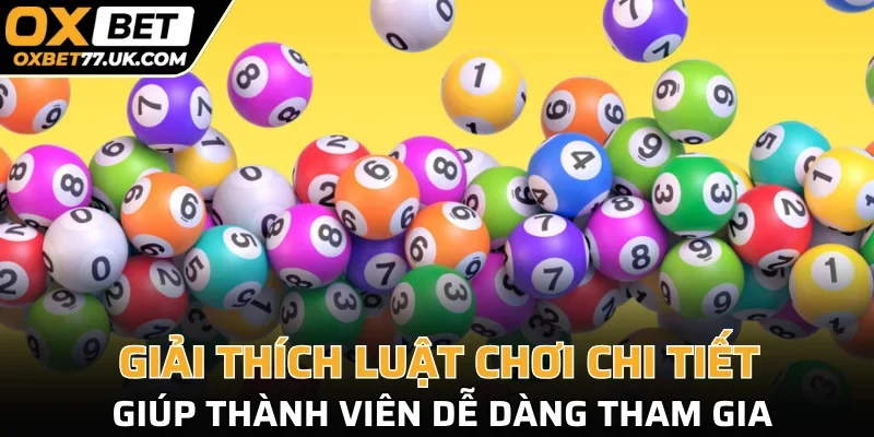 Giải thích luật chơi chi tiết giúp thành viên dễ dàng tham gia