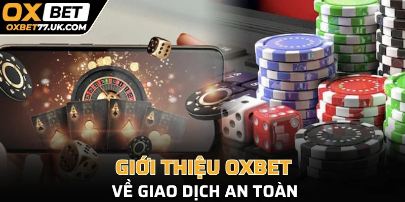Giới thiệu OXBET về giao dịch an toàn