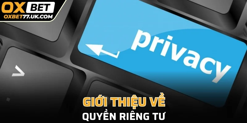 Giới thiệu về quyền riêng tư
