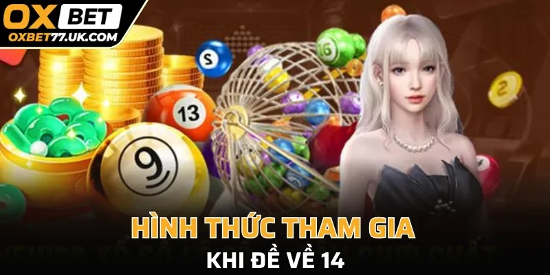 Hình thức tham gia khi đề về 14