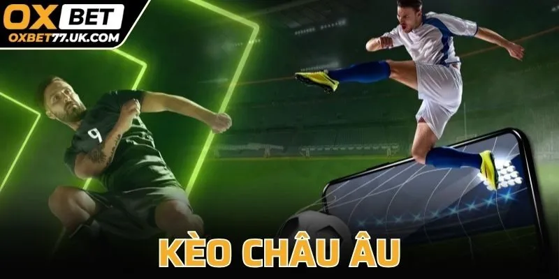 Kèo Châu Âu
