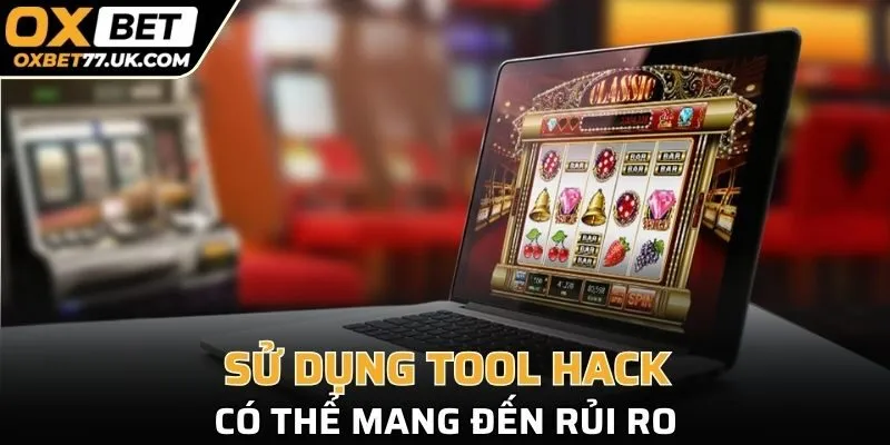 Không nên tin vào việc sử dụng tool hack