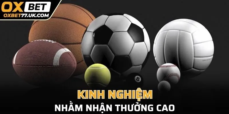 Kinh nghiệm nhằm nhận thưởng cao