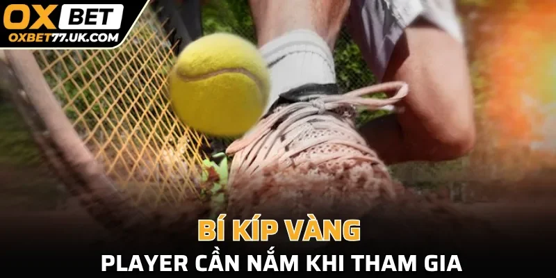 Những bí kíp vàng mà player cần nắm khi tham gia