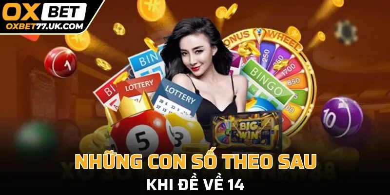 Những con số theo sau khi đề về 14
