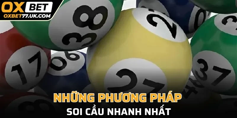 Những phương pháp soi cầu nhanh nhất
