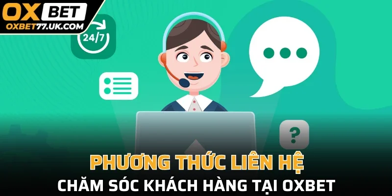 Phương thức liên hệ chăm sóc khách hàng tại OXBET