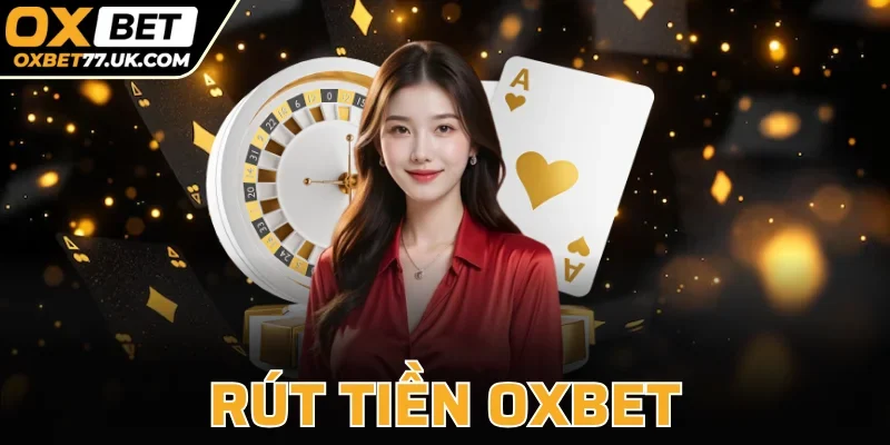 Rút Tiền OXBET