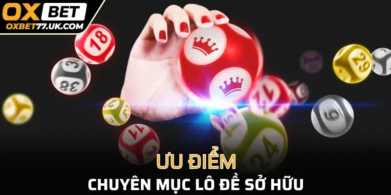 Sức hút không thể cưỡng của chuyên mục lô đề OXBET