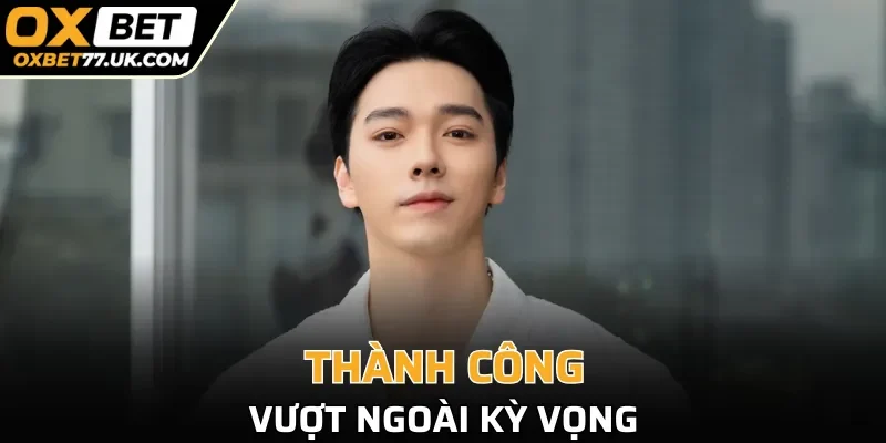 Thành công vượt ngoài kỳ vọng