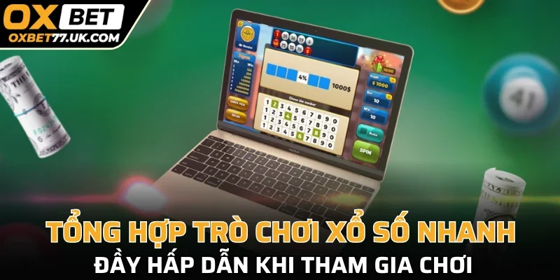 Tổng hợp trò chơi xổ số nhanh đầy hấp dẫn