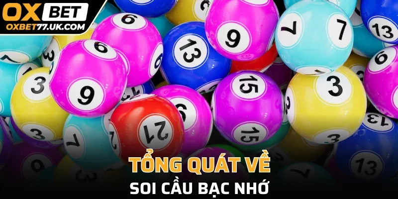 Tổng quát về soi cầu bạc nhớ