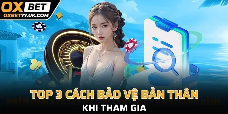 Top 3 cách bảo vệ bản thân
