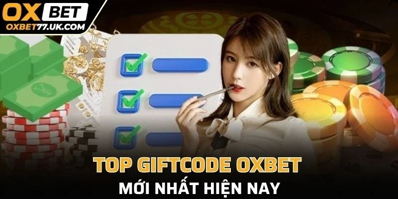 Top Giftcode OXBET mới nhất hiện nay
