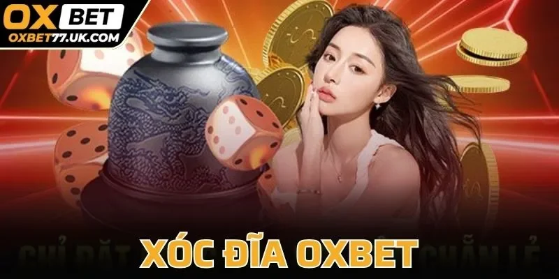 Xóc Đĩa OXBET
